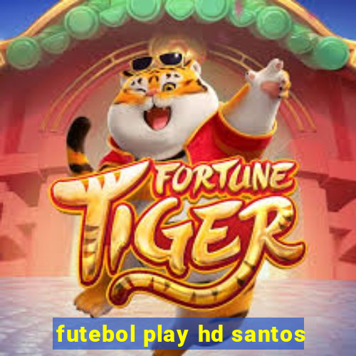 futebol play hd santos